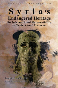 Title: Syria's Endangered Heritage, Author: Franklin P. Lamb