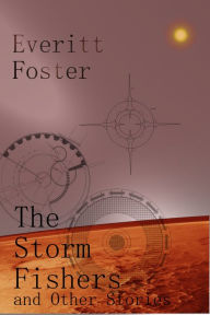 Title: The Storm Fishers and Other Stories, Author: Everitt Foster