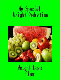 Title: My Special Weight Reduction, Author: Weight Loss Plan