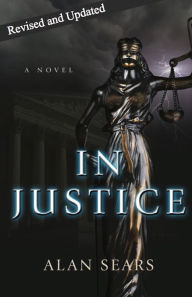 Title: In Justice, Author: Alan Sears