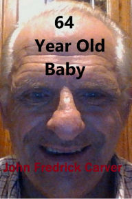 Title: 64 Year Old Baby, Author: Jacky Carver