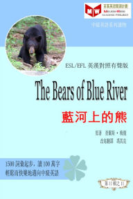 Title: The Bears of Blue River lan he shang de xiong (ESL/EFL ying han dui zhao you sheng ban), Author: Lj Book Creations