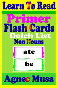 Title: Primer Flash Cards: Dolchlist Non Nouns, Author: Agnes Musa