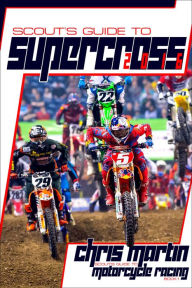 Title: Scout's Guide to Supercross 2016, Author: Chris Martin