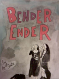 Title: Bender Ender, Author: Al Dente