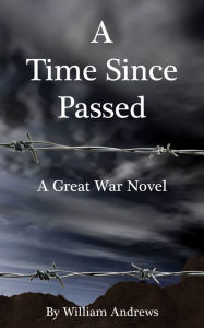 Title: A Time Since Passed, Author: William Andrews