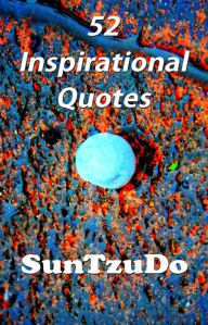 Title: 52 Inspirational Quotes, Author: SunTzu Do