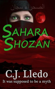 Title: Sahara Shozan: It Was Supposed to be a Myth., Author: CJ Lledo