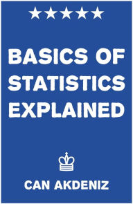 Title: Basics of Statistics Explained, Author: Can Akdeniz