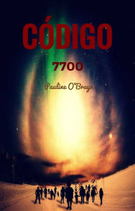 Title: Código 7700, Author: Pauline O'Brayn