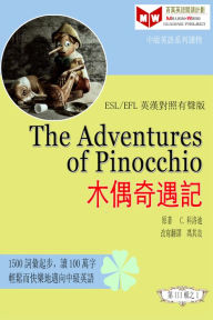 Title: The Adventures of Pinocchio muou qi yu ji (ESL/EFL ying han dui zhao you sheng ban), Author: C.???