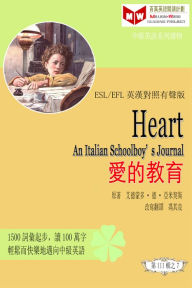 Title: Heart---An Italian Schoolboy's Diary xin--yi ge yi da li xiao xue sheng de ri ji (ESL/EFL ying han dui zhao fan ti ban), Author: Lj Book Creations