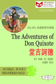 Title: The Adventures of Don Quixote tang ji he de (ESL/EFL ying han dui zhao fan ti ban), Author: Lj Book Creations