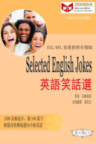 Title: Selected English Jokes: ying yu xiao hua xuan (ESL/EFL ying han dui zhao fan ti ban), Author: Lj Book Creations