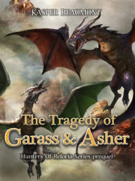 Title: The Tragedy of Garass and Asher, Author: Kasper Beaumont