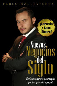 Title: Nuevos Negocios del Siglo, Author: Pablo Ballesteros