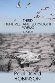 Title: Third Hundred and Sixty-eight Poems, Author: Paul David Robinson