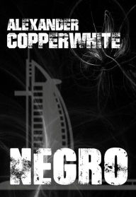 Title: Negro: Crimen en Dubái, Author: Alexander Copperwhite