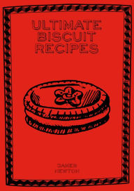 Title: Ultimate Biscuit Recipes, Author: James Newton