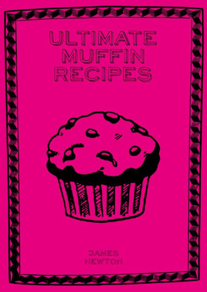 Ultimate Muffin Recipes