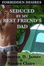 Seduced by My Best Friend's Dad