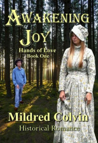 Title: Awakening Joy, Author: Mildred Colvin