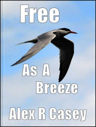 Title: Free as a Breeze, Author: Alex R Casey