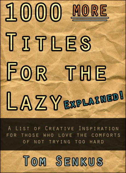 1,000 MORE Titles for the Lazy EXPLAINED!
