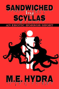 Title: Sandwiched by Scyllas, Author: M.E. Hydra