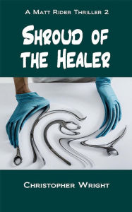 Title: Shroud of the Healer, Author: Christopher Wright