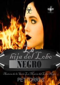 Title: La hija del Lobo Negro, Author: Pet Torres