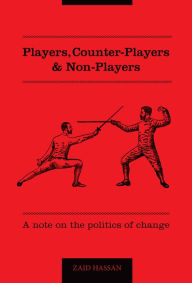 Title: Players, Counter-Players & Non-Players, Author: Zaid Hassan