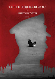 Title: The Fuehrer's Blood, Author: Shreyans Zaveri