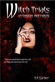 Title: Witch Trials Crimson Necrosis (Chapters 1-5), Author: A. R Sarker