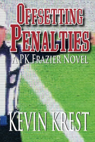 Title: Offsetting Penalties: A PK Frazier Novel, Author: Kevin Krest