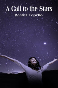 Title: A Call to the Stars, Author: Beatriz Copello