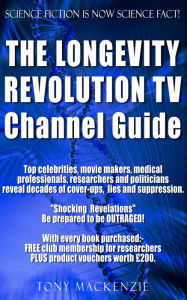 Title: The Longevity Revolution TV: Channel Guide, Author: Tony Mackenzie