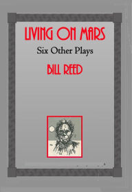 Title: Living on Mars, Author: Bill Reed