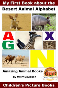 Title: My First Book about the Desert Animal Alphabet: Amazing Animal Books - Children's Picture Books, Author: Molly Davidson