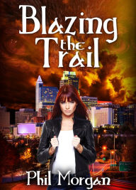 Title: Blazing the Trail, Author: Phil Morgan