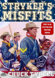 Title: Stryker's Misfits 1: Stryker's Misfits, Author: Chuck Tyrell