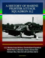 A History of Marine Fighter Attack Squadron 312: U.S. Marine Corps History, Checkerboard Squadron, World War II, Okinawa, Korea, Korean War, Vietnam War, New Aircraft and New Alerts