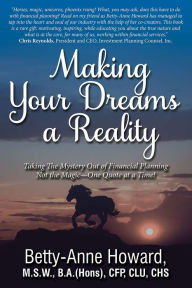 Title: Making Your Dreams a Reality: Taking The Mystery Out of Finanical Planning Not the Magic - One Quote at a Time!, Author: Betty-Anne Howard