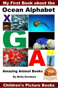 Title: My First Book about the Ocean Alphabet: Amazing Animal Books - Children's Picture Books, Author: Molly Davidson