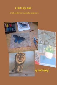 Title: Chalk Pastel Techniques For Beginners, Author: Sulet Hofmeyr