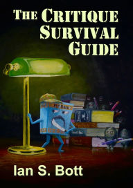 Title: The Critique Survival Guide, Author: Ian S. Bott