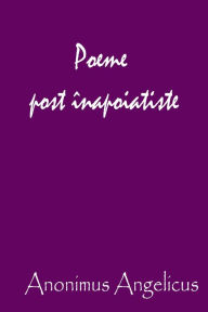 Title: Poeme post înapoiatiste, Author: Anonimus Angelicus