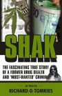 SHAK The Fascinating True Story of a Former Drug Dealer and a Most Wanted Criminal...