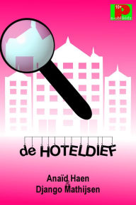 Title: De hoteldief, Author: Anaïd Haen