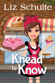 Title: Knead to Know, Author: Liz Schulte